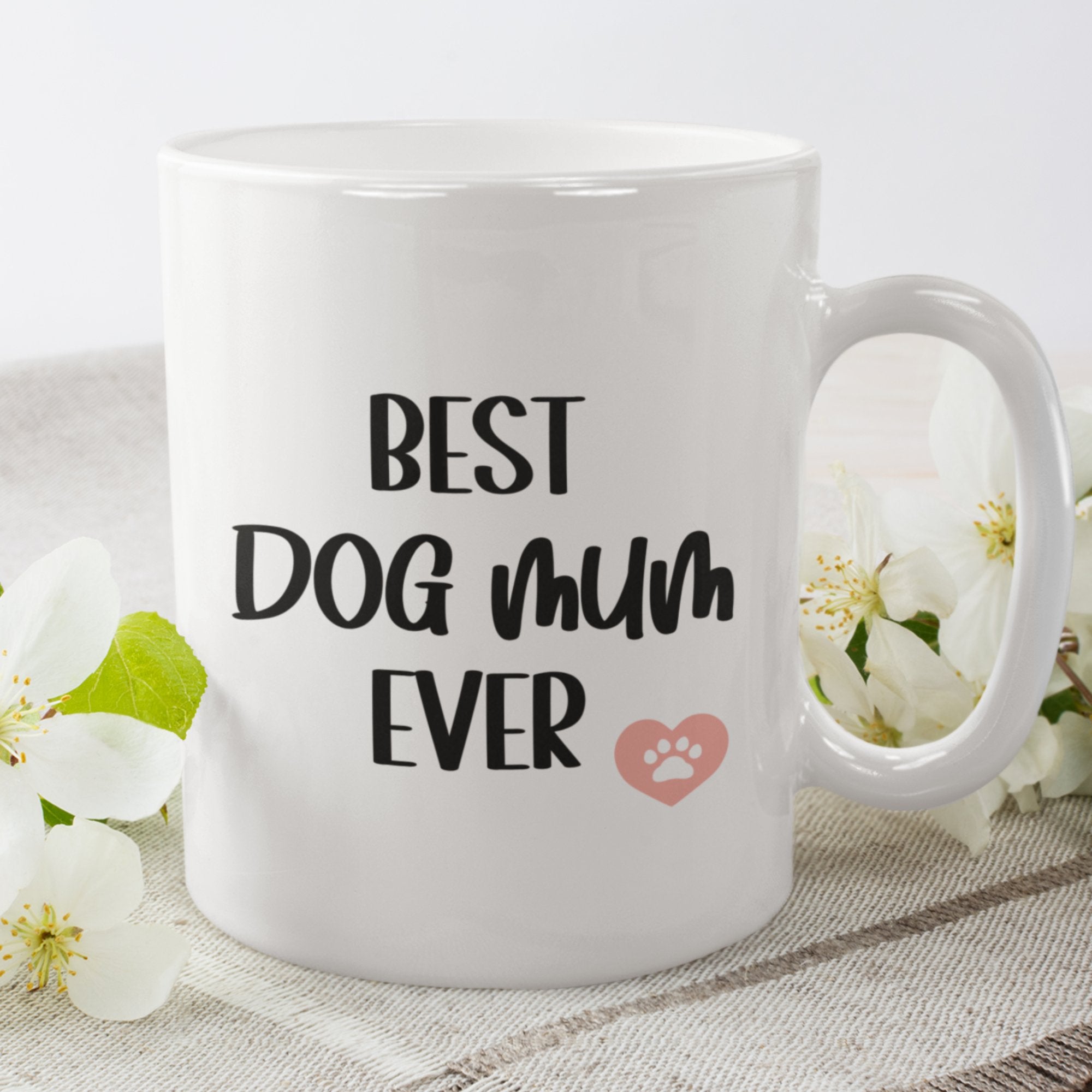 Best Dog Mum Ever 11oz White Ceramic Mug - Sweetie