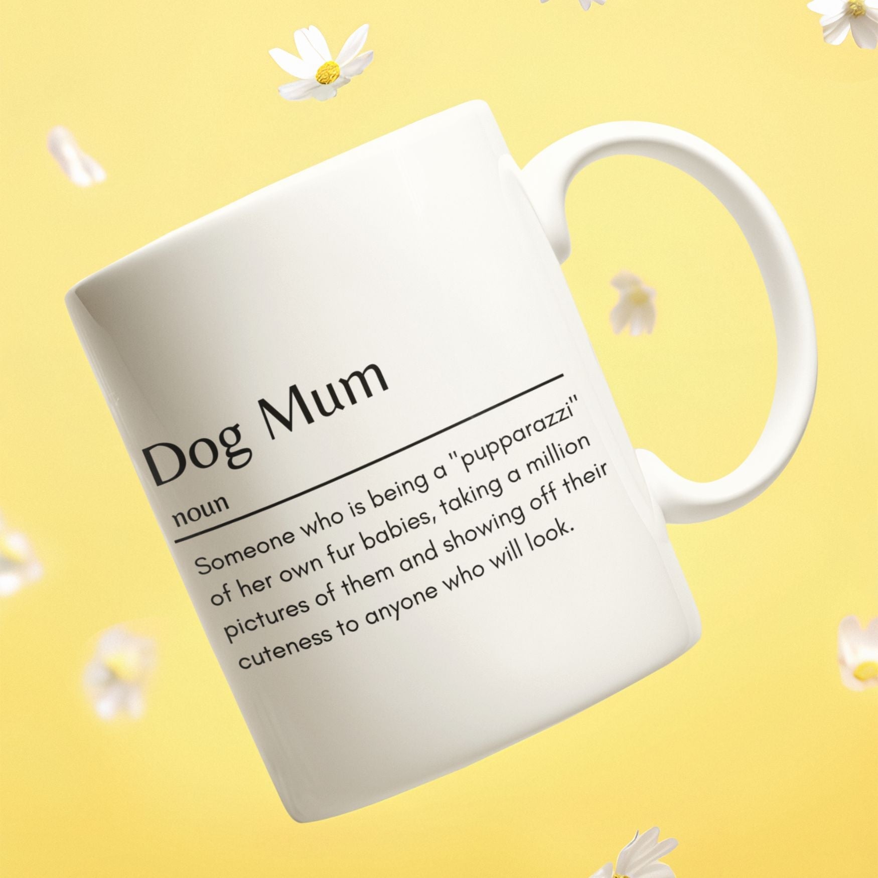 Dog Mum Pupparazzi Definition Mug, Best Mug Gift - Sweetie