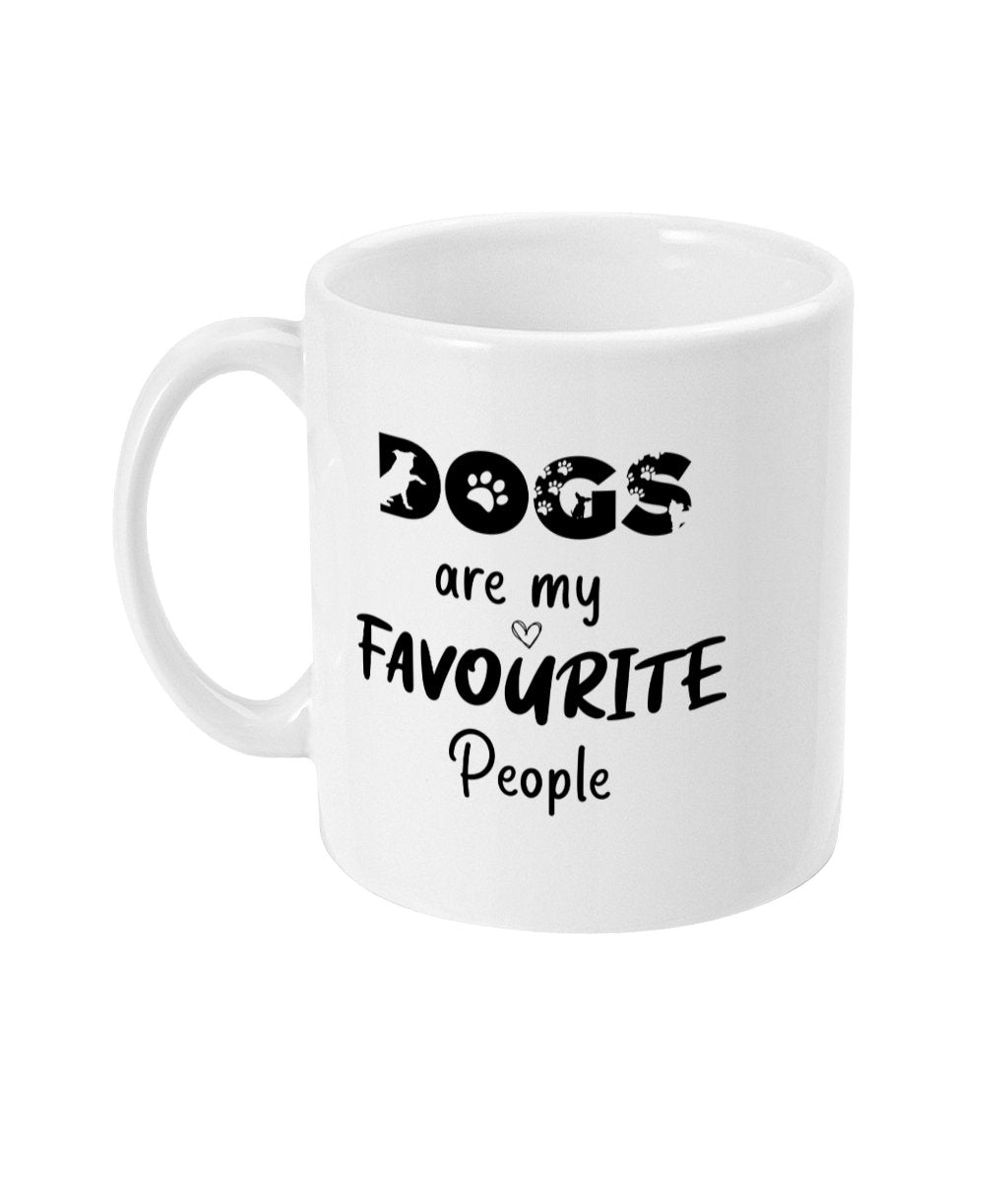 Dogs are my favourite people - 11 oz Mug - Sweetie