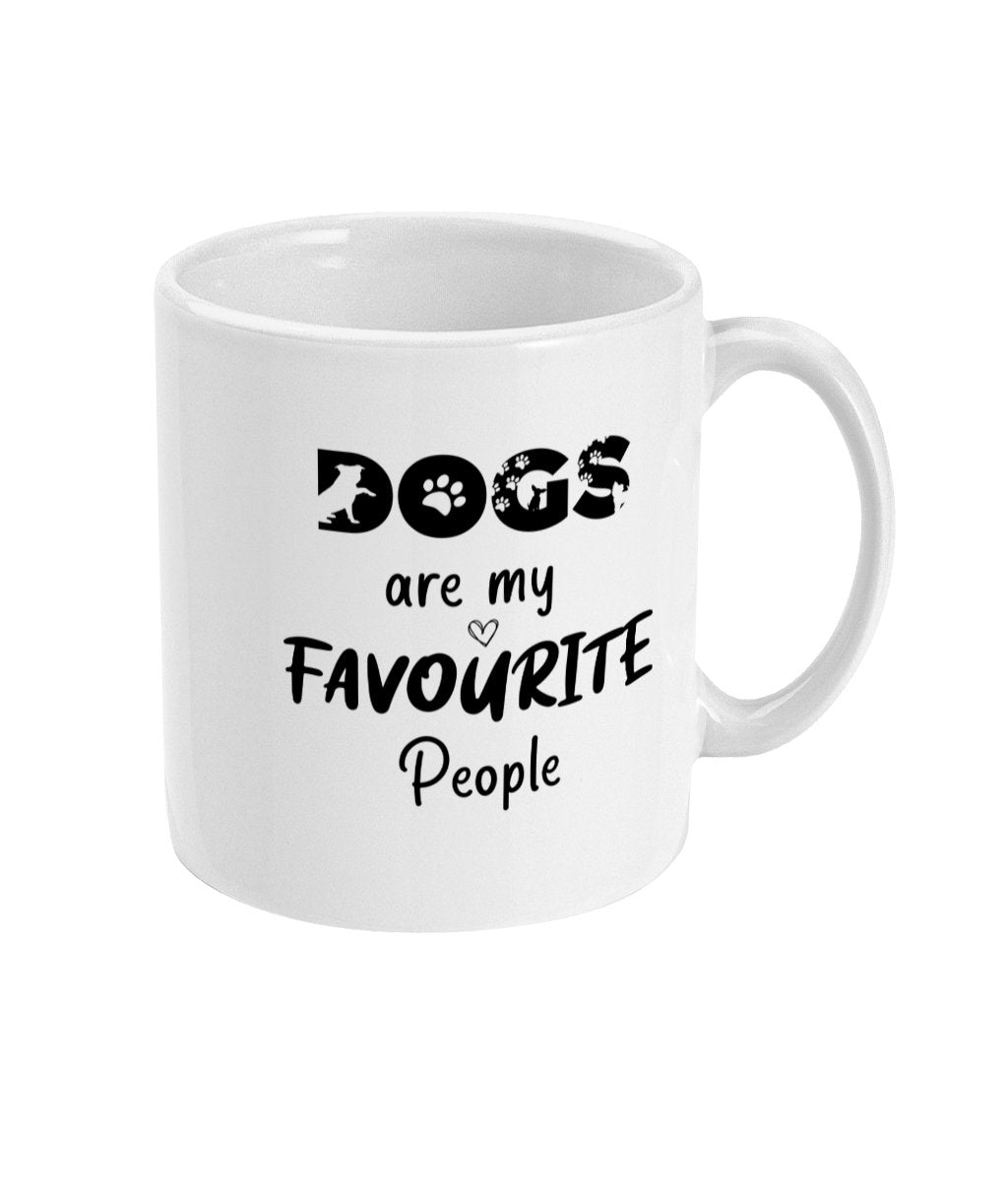 Dogs are my favourite people - 11 oz Mug - Sweetie