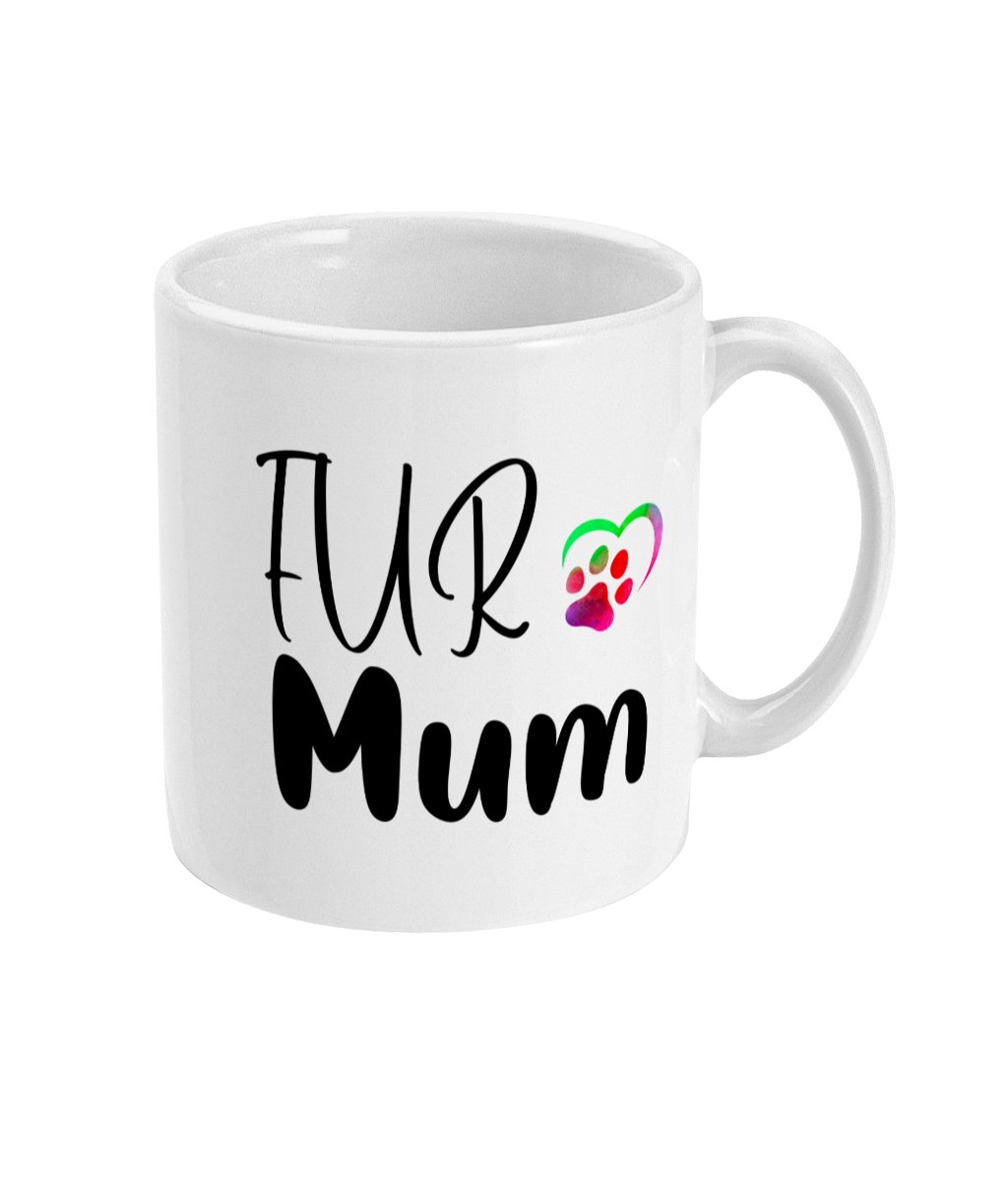 Fur Mum Mug 11oz Ceramic Mug Dog Mum Gift - Sweetie