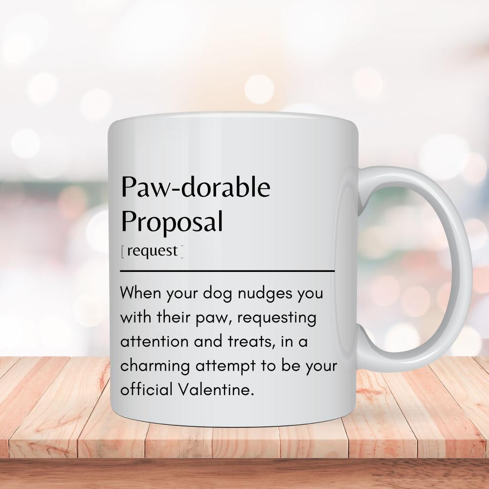 Paw-dorable Proposal Definition Mug -11oz Ceramic Funny Mug - Sweetie