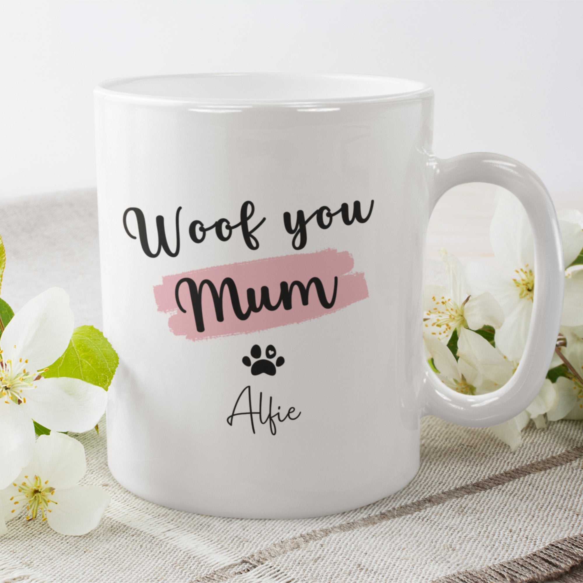 Personalised Mug Woof you Mum-Dog Name - Sweetie