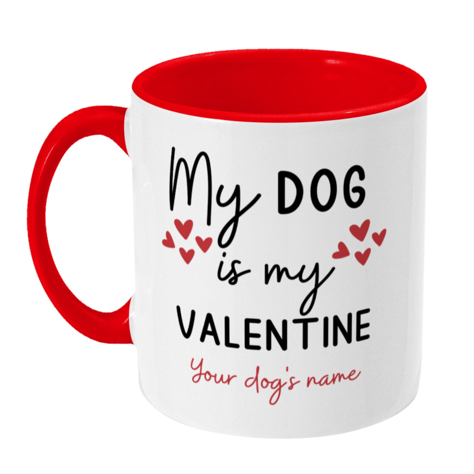 Personalised - My dog is my Valentine Mug - Sweetie