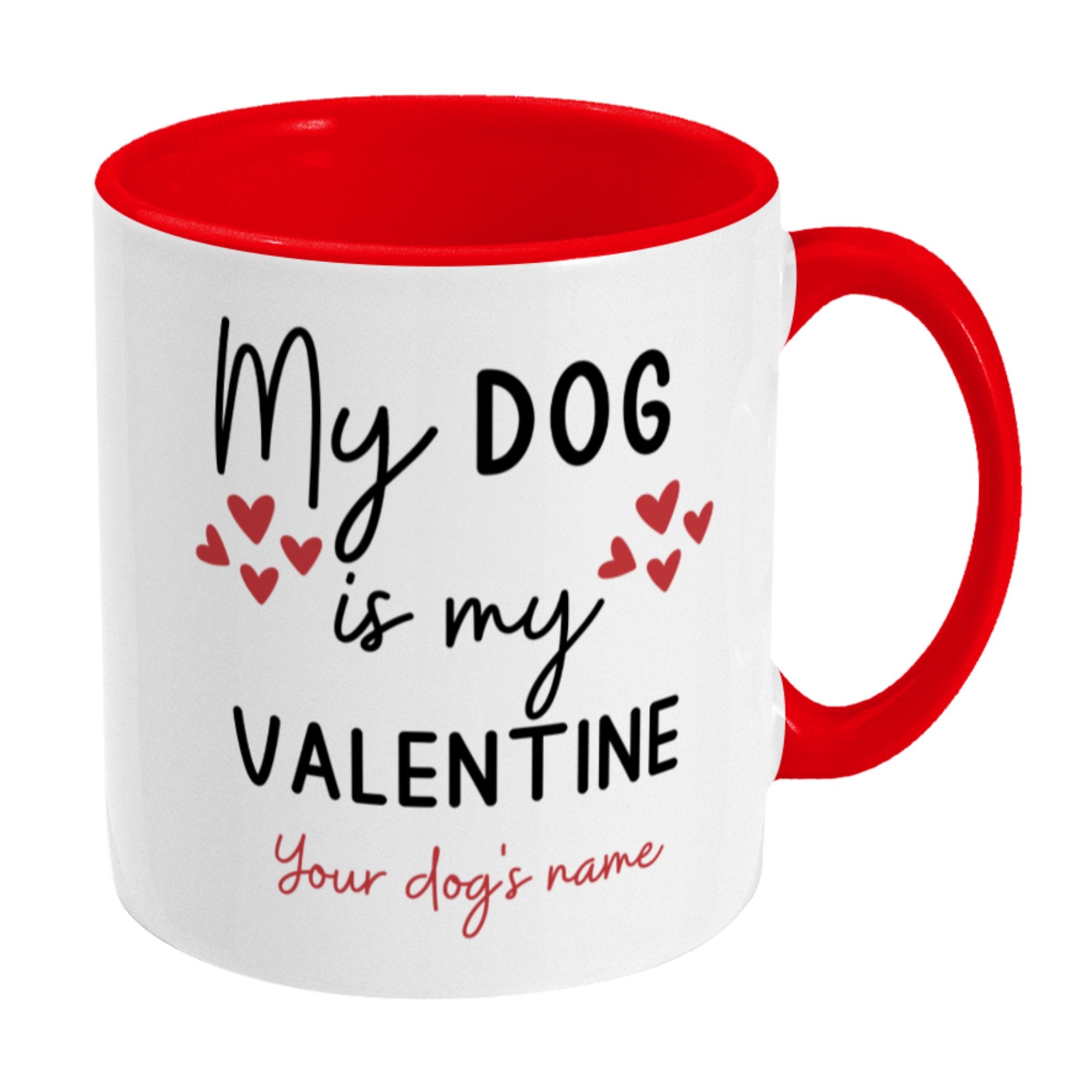 Personalised - My dog is my Valentine Mug - Sweetie