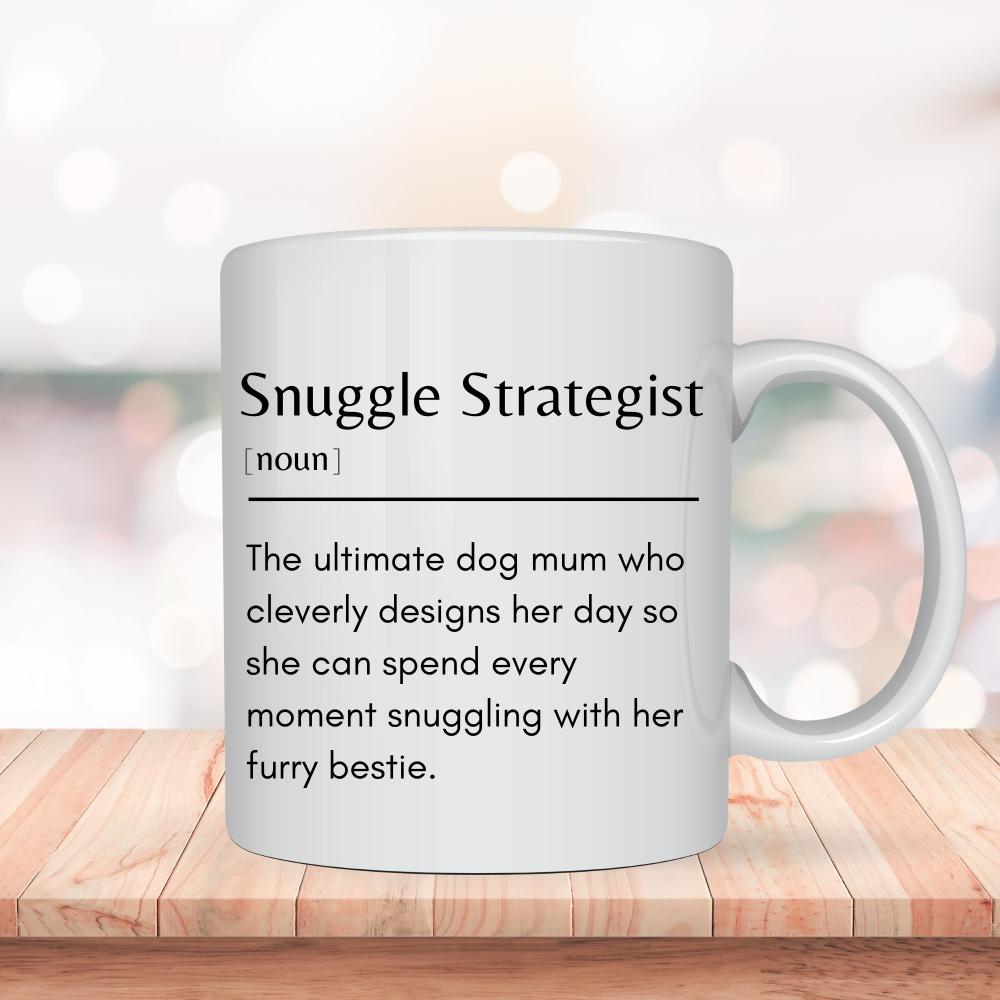 Snuggle Strategist Definition Mug -11oz Ceramic Funny Mug - Sweetie